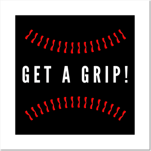 Get a grip! Posters and Art